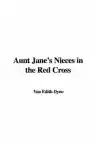 Cover of Aunt Jane's Nieces in the Red Cross