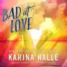 Cover of Bad at Love