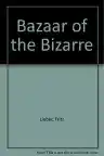 Cover of Bazaar of the Bizarre