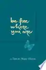 Cover of Be Free Where You Are
