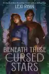 Cover of Beneath These Cursed Stars