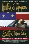 Cover of Better Than Sex: Confessions of a Political Junkie