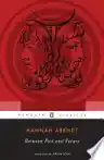 Cover of Between Past and Future: Six Exercises in Political Thought