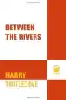 Cover of Between the Rivers