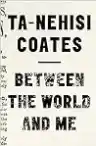 Cover of Between the World and Me