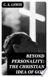 Cover of Beyond Personality: The Christian Idea of God