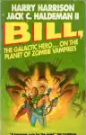 Cover of Bill, the Galactic Hero on the Planet of Zombie Vampires