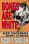 Cover of Bones Are White