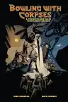 Cover of Bowling with Corpses & Other Strange Tales from Lands Unknown