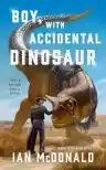 Cover of Boy, with Accidental Dinosaur
