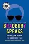Cover of Bradbury Speaks: Too Soon from the Cave, Too Far from the Stars