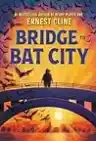 Cover of Bridge to Bat City