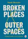 Cover of Broken Places & Outer Spaces: Finding Creativity in the Unexpected