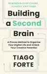 Cover of Building a Second Brain: A Proven Method to Organize Your Digital Life and Unlock Your Creative Potential