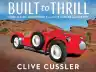 Cover of Built to Thrill: More Classic Automobiles from Clive Cussler and Dirk Pitt