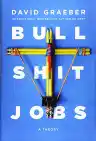 Cover of Bullshit Jobs: A Theory