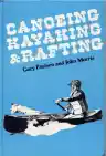 Cover of Canoeing, Kayaking, and Rafting