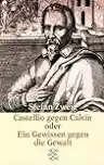 Cover of Castellio gegen Calvin oder Ein Gewissen gegen die Gewalt