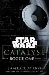 Cover of Catalyst: A Rogue One Novel