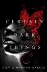 Cover of Certain Dark Things