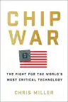 Cover of Chip War: The Fight for the World's Most Critical Technology