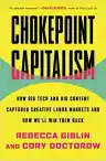 Cover of Chokepoint Capitalism: How Big Tech and Big Content Captured Creative Labor Markets and How We'll Win Them Back