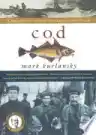 Cover of Cod: A Biography of the Fish That Changed the World