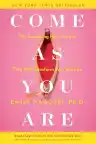 Cover of Come As You Are: The Surprising New Science That Will Transform Your Sex Life