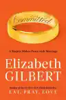 Cover of Committed: A Skeptic Makes Peace with Marriage