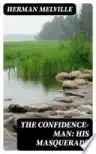 Cover of The Confidence-Man: His Masquerade
