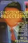 Cover of Conscientious Objections: Stirring Up Trouble About Language, Technology, and Education
