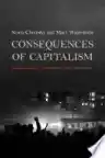 Cover of Consequences of Capitalism: Manufacturing Discontent and Resistance