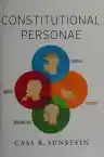 Cover of Constitutional Personae: Heroes, Soldiers, Minimalists, and Mutes
