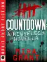 Cover of Countdown: A Newsflesh Novella