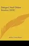 Cover of Danger! and Other Stories