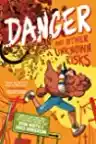 Cover of Danger and Other Unknown Risks: A Graphic Novel