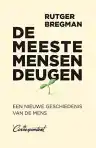 Cover of De meeste mensen deugen: een nieuwe geschiedenis van de mens