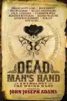 Cover of Dead Man's Hand: An Anthology of the Weird West