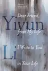 Cover of Dear Friend, from My Life I Write to You in Your Life
