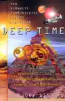 Cover of Deep Time: How Humanity Communicates Across Millennia