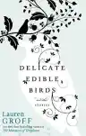 Cover of Delicate Edible Birds