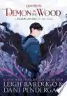 Cover of Demon in the Wood: A Shadow and Bone Graphic Novel