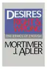 Cover of Desires, Right & Wrong: The Ethics of Enough