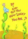 Cover of Did I Ever Tell You How Lucky You Are?