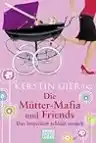 Cover of Die Mütter-Mafia und Friends