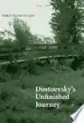 Cover of Dostoevsky's Unfinished Journey