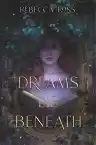 Cover of Dreams Lie Beneath