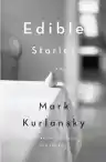 Cover of Edible Stories: A Novel in Sixteen Parts