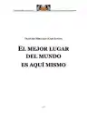 Cover of El mejor lugar del mundo es aquí mismo