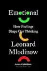 Cover of Emotional: How Feelings Shape Our Thinking